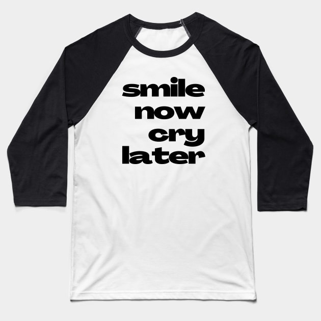Dramatic Duality 'Smile Now Cry Later' Design Baseball T-Shirt by vk09design